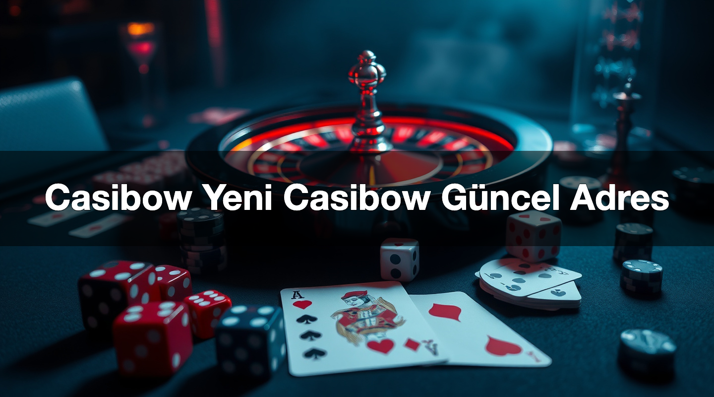 Casibow Yeni Casibow Güncel Adres